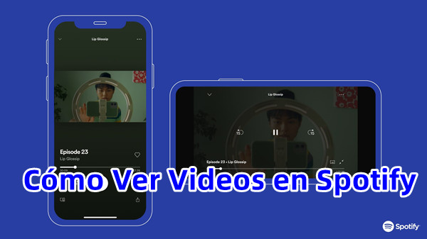 como ver videos en spotify