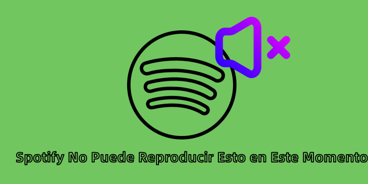 spotify no puede reproducir esto en este momento